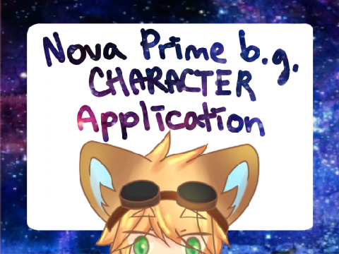 ~ Nova Prime B.g. Character App. ~