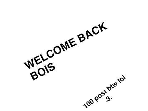 welcome back bois