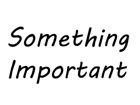 Something Important