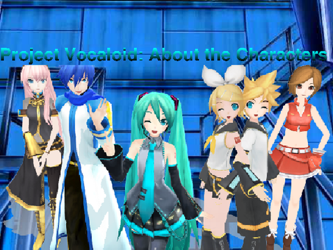 Project Vocaloid: About the Characters