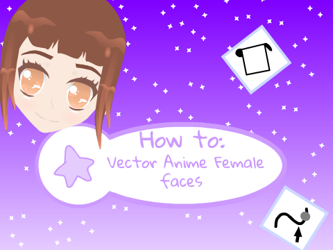 ☆Drawing Vector Anime Faces~Tutorial (female)☆