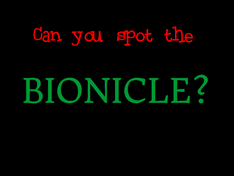 Can you spot the Bionicle?