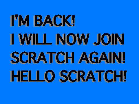 I'm BACK!!!!!!