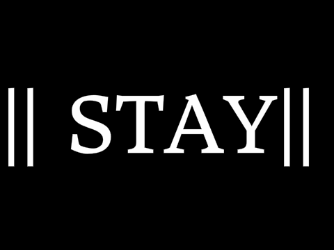 <> STAY! <> |meme|