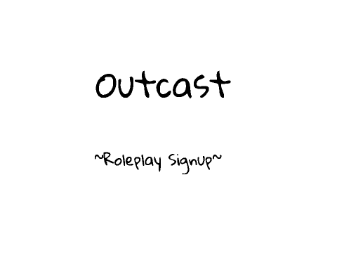 OUTCAST ~Sign Up~