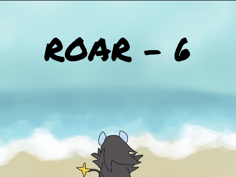 Roar - Part 6 