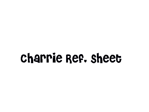 Charrie Refrence Sheets
