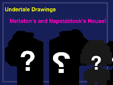 Napstablook and Mettaton's House