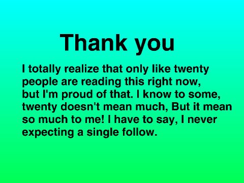 Twenty followers!!! :)