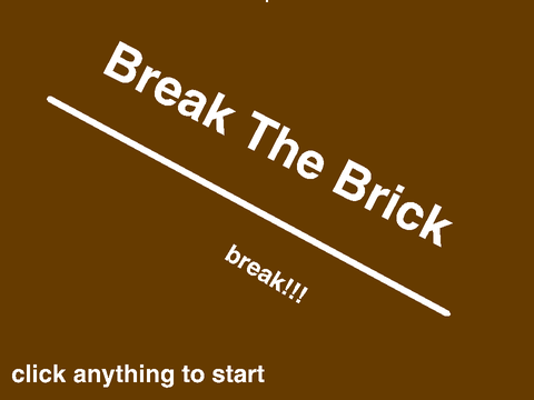                          Break The Brick!