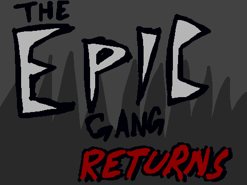 The Epic Gang Returns: Coming Soon