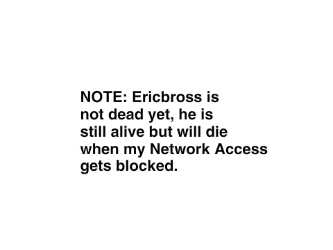 For those who wants to keep/take care of Ericbross.