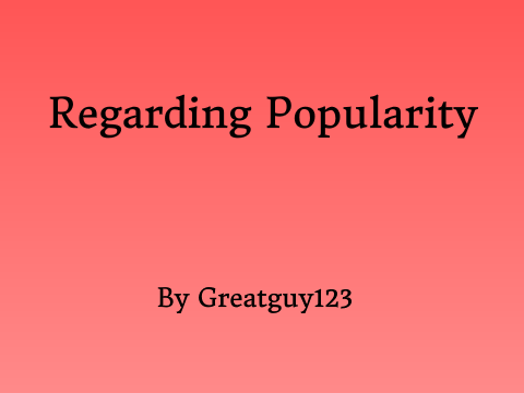 Regarding Popularity