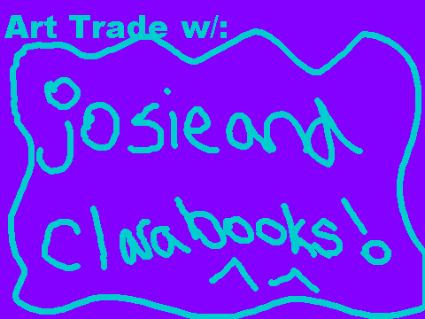 3rd Art Trade w/ josieandclarabooks