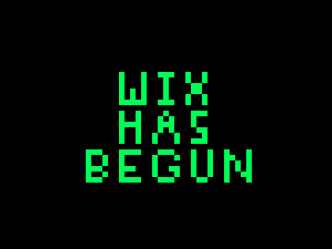 -Wix- Has Begun!