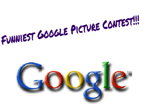 Funniest Google Picture Contest!!! *CLOSED*