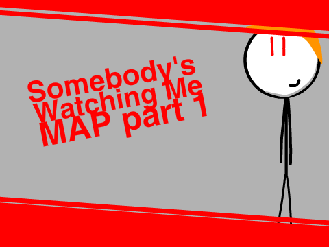 Somebody's Watching Me - MAP part 1