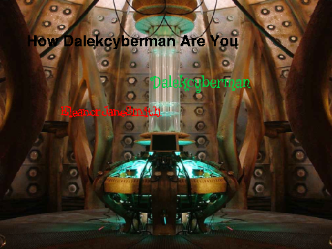 How Dalekcyberman Are You? remix