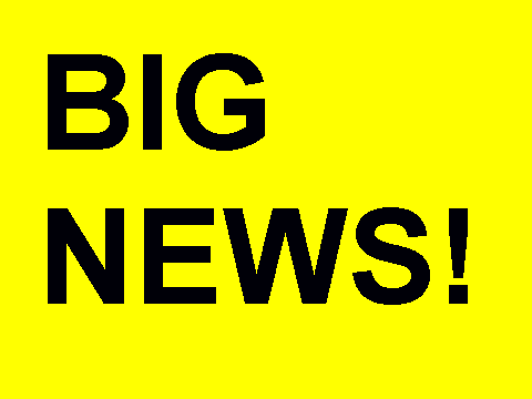 BIG NEWS!