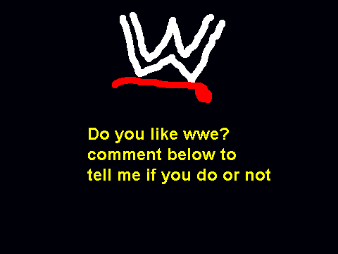 Do you like wwe?