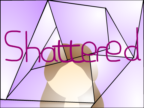 Shattered: Original Song