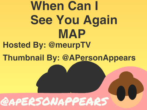 When Can I See You Again MAP/Contest Entry