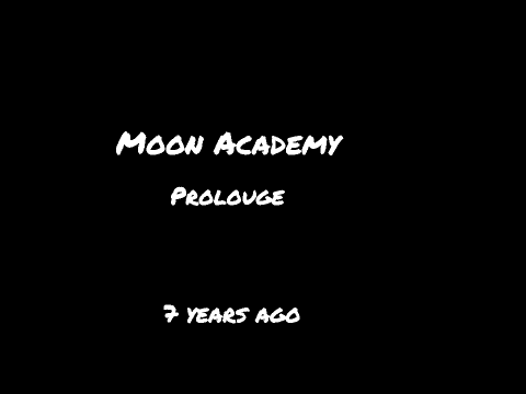 Moon Academy Prolouge