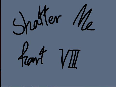 Shatter Me Pallet/Theme MAP 3 Part 8