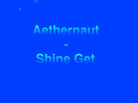 Aethernaut - Shine Get