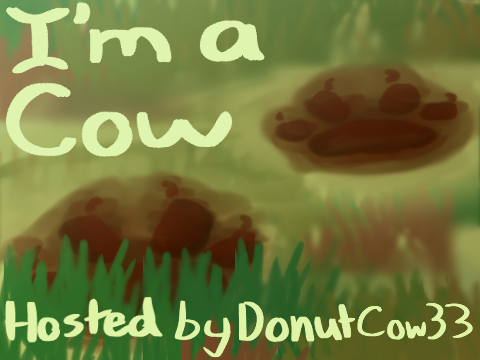 I'm A  cOw || Map Part 1