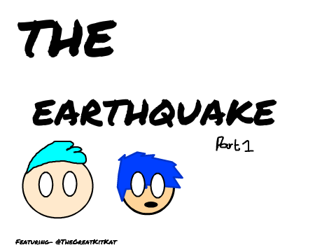 Earthquake. Part I