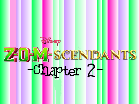 Zomscendants - Chapter 2