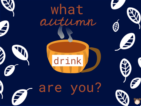 what autumn drink are you? Ѽ
