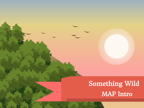 Something Wild MAP Intro