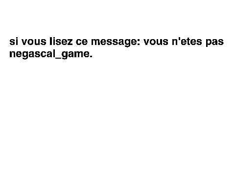 pour Negascal_game pour un truc secret