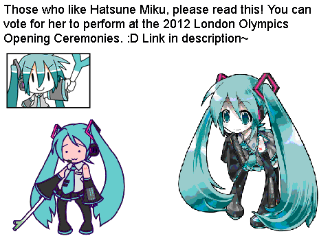 Vote For Hatsune Miku to Perform at the 2012 London Olympics Opening Ceremonies