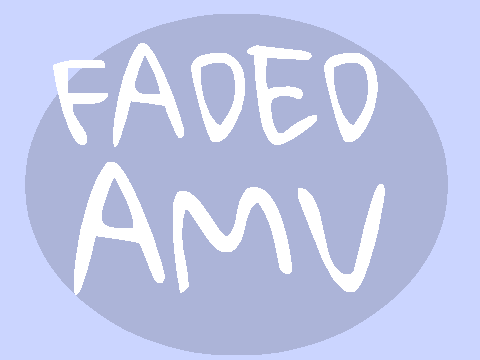 Faded - AMV