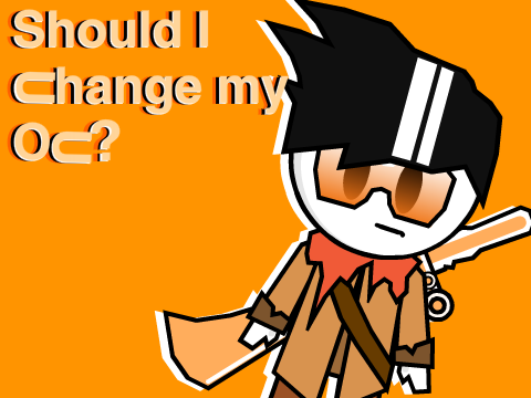 Should I change my OC?