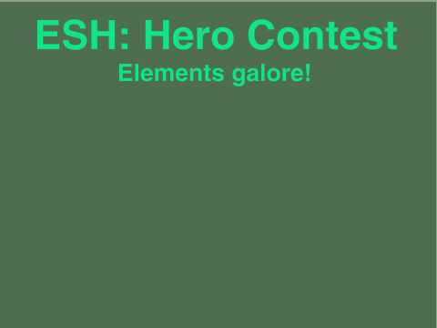 ESH: Hero Contest [Entry]