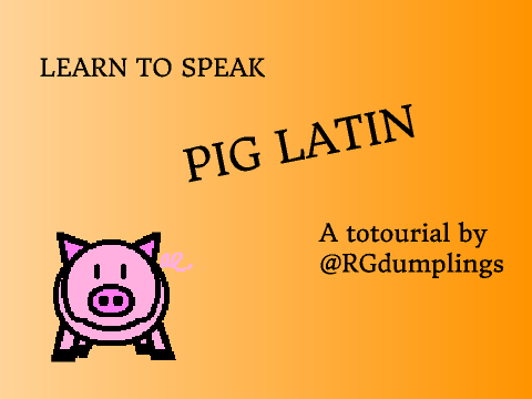 Learn to speak pig latin