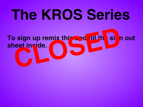 Kros: The Series Signups