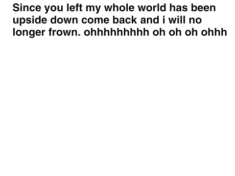 (Come back) an original song by me AKA CRINGE 4.0