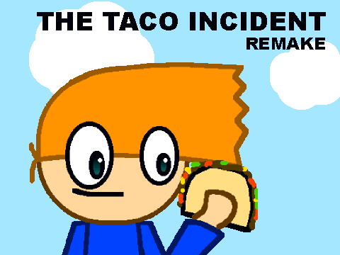 The Taco Incident: Remake