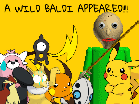 A wild Baldi Appeared!!!!!!!!!!!!