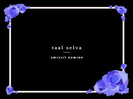 Taal Selva [Writing]