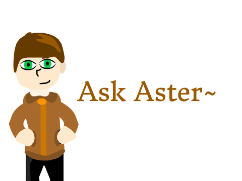 Ask Aster~