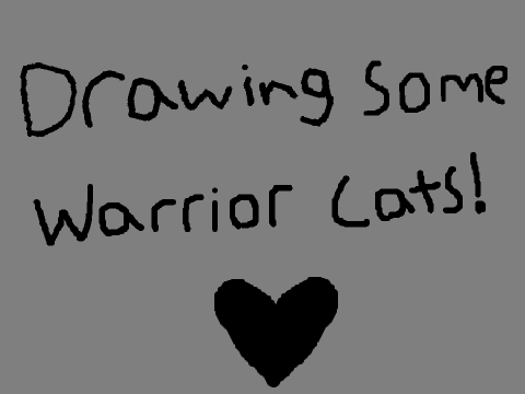 Drawing some Warrior cats!