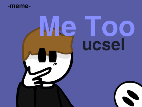 Me Too // MEME
