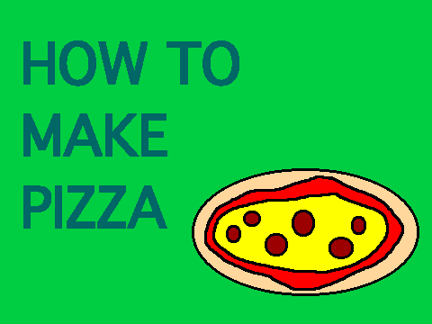 HOW TO MAKE PIZZA CRAZY EDITION