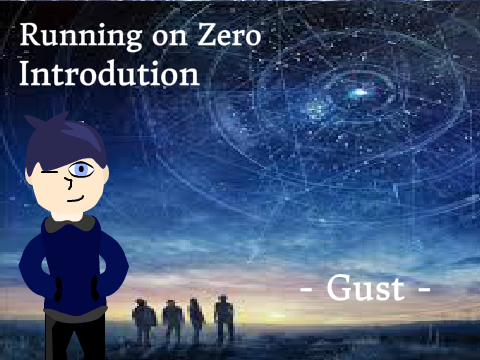 ~ Running on Zero ~